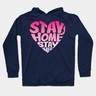 Stay Home Stay Safe Hoodie